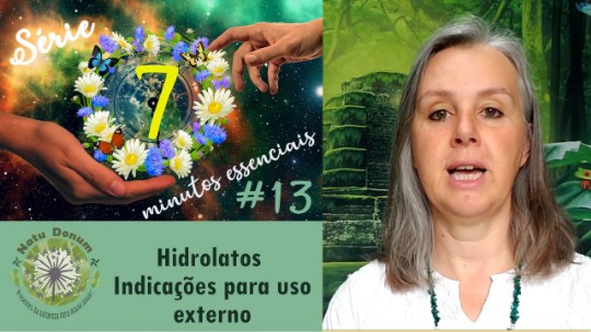 Vídeo- Hidrolatos - Indicações para uso externo